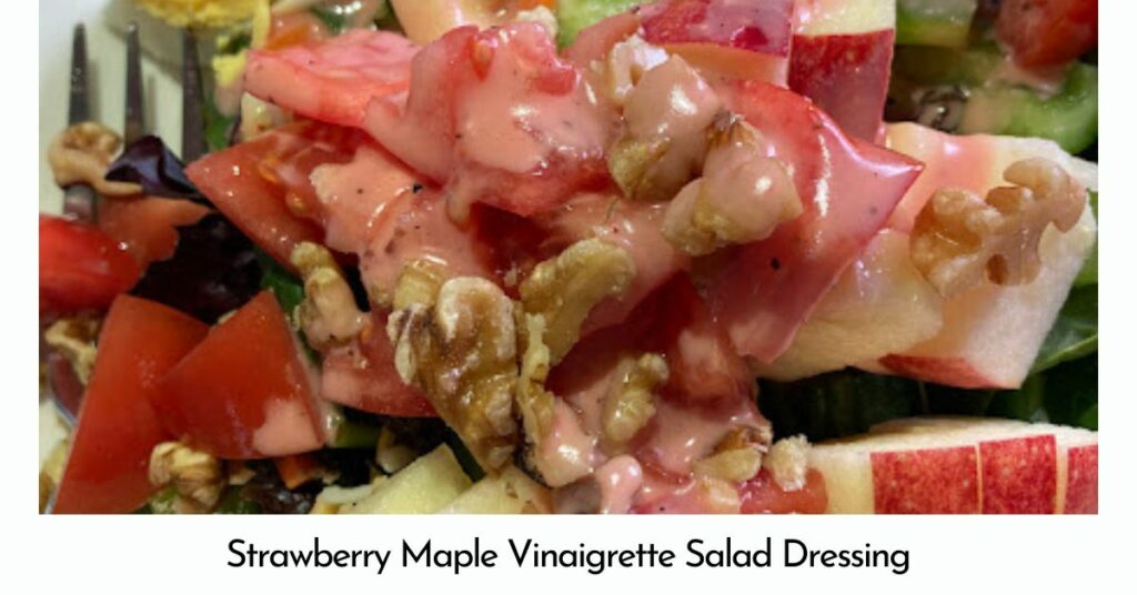 Strawberry Maple Vinaigrette Salad Dressing